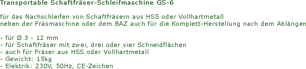 Transportable Schaftfrser-Schleifmaschine GS-6
