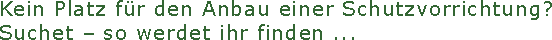Kein Platz f�r den Anbau